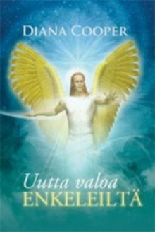 Diana Cooper - Uutta valoa enkeleiltä