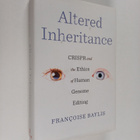 Francoise Baylis : Altered inheritance : CRISPR and the e... - pikkukuva 1