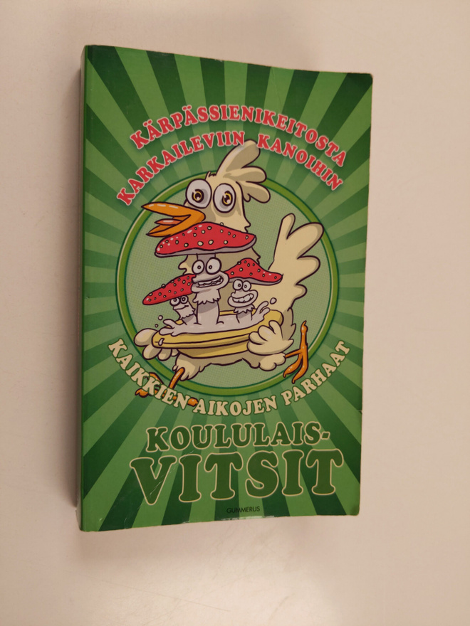 Kärpässienikeitosta karkaileviin kanoihin : kaikkien aiko...