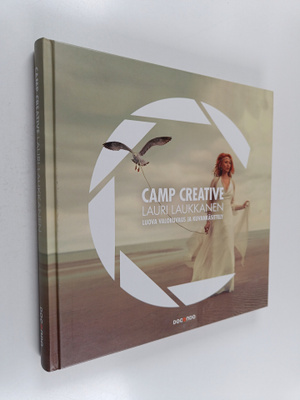 Lauri Laukkanen : Camp Creative : Luova valokuvaus ja kuv...
