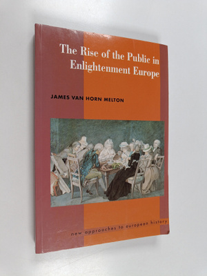 James Van Horn Melton : The rise of the public in Enlight...
