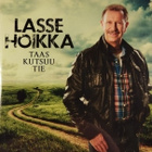 Lasse Hoikka : Taas Kutsuu Tie - CD - pikkukuva 1