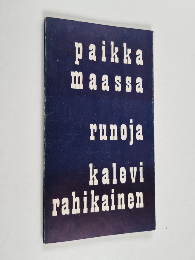Kalevi Rahikainen : Paikka maassa : Runoja (signeerattu)