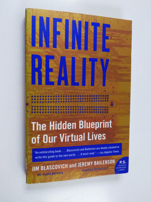 Jim Blascovich ym. : Infinite Reality - The Hidden Bluepr...
