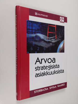 Kaj Storbacka : Arvoa strategisista asiakkuuksista