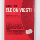 Julius Fast : Ele on viesti - pikkukuva 2