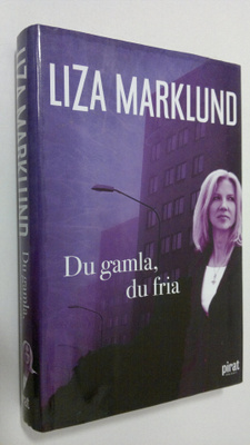 Liza Marklund : Du gamla du fria
