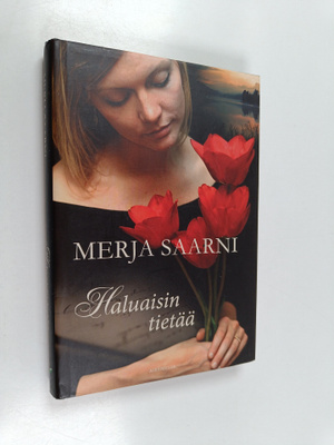 Merja Saarni : Haluaisin tietää