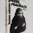 Hannu Salama : Pentti Saarikoski, legenda jo eläessään - pikkukuva 1