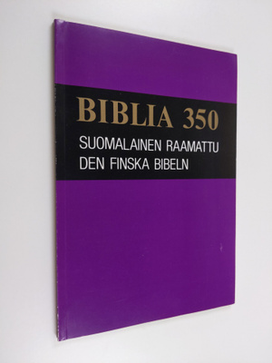 Biblia 350 : suomalainen Raamattu 1642-1992 : juhlanäytte...
