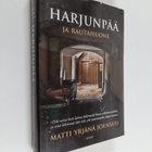 Matti Yrjänä Joensuu : Harjunpää ja rautahuone - pikkukuva 1