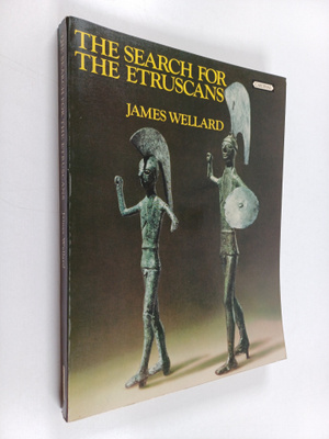 James Wellard : The search for the Etruscans