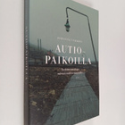 Johanna Vehkoo : Autiopaikoilla : tutkimusmatkoja tulevai... - pikkukuva 1