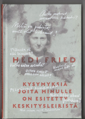 KYSYMYKSIÄ JOITA MINULLE ON ESIETTY KESKITYSLEIRISTÄ