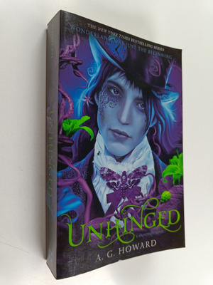 A. G. Howard : Unhinged