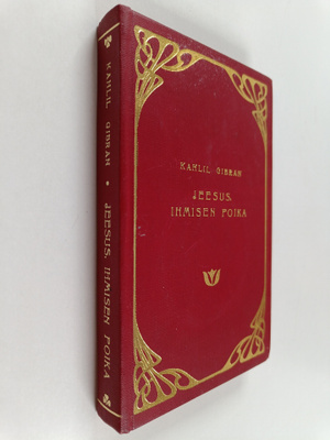 Kahlil Gibran : Jeesus, ihmisen poika : Hänen sanansa ja ...