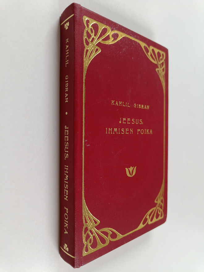 Kahlil Gibran : Jeesus, ihmisen poika : Hänen sanansa ja ...