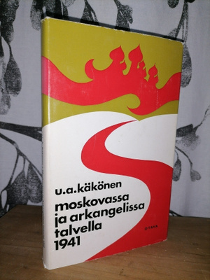 U. A Käkönen - Moskovassa ja Arkangelissa talvella 1941