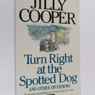 Jilly Cooper : Turn Right at the Spotted Dog and Other Di... - pikkukuva 1