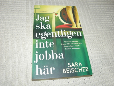 Sara Beischer Jag ska egentligen inte jobba här   -pok