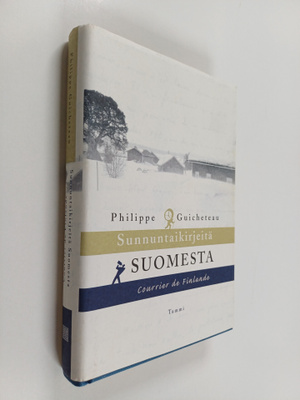 Philippe Guicheteau : Sunnuntaikirjeitä Suomesta = Courri...
