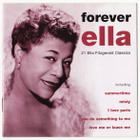 Ella Fitzgerald • Forever Ella CD - pikkukuva 1