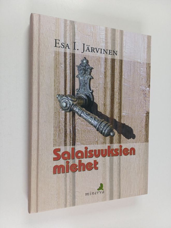 Esa I. Järvinen : Salaisuuksien miehet : romaani