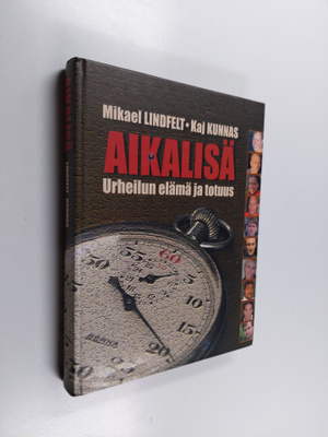 Mikael Lindfelt ym. : Aikalisä : urheilun elämä ja totuus