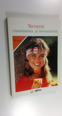 Raimo Nieminen : Terveyttä vitamiineista ja hivenaineista