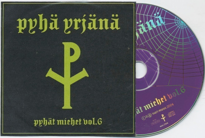 PYHÄ YRJÄNÄ: Pyhät Miehet Vol. 6 – CDr 2004 - WART-music