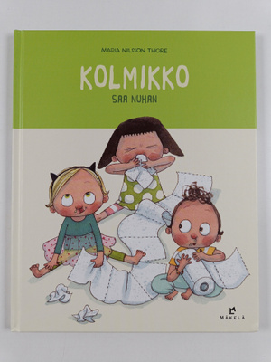 Maria Nilsson Thure : Kolmikko saa nuhan