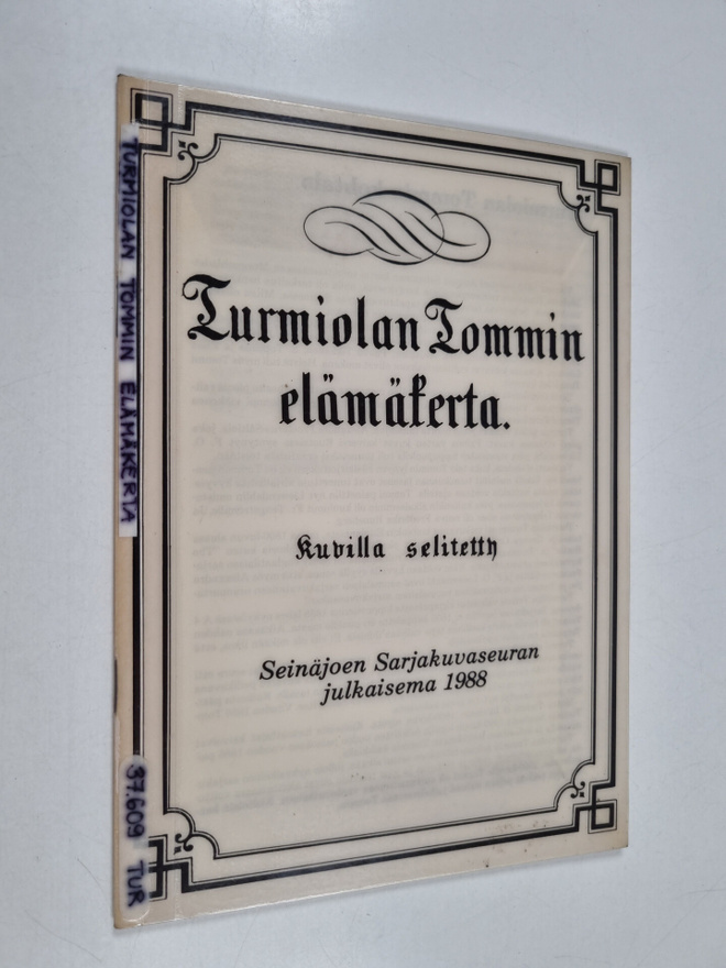 Turmiolan Tommin elämäkerta : kuvilla selitetty