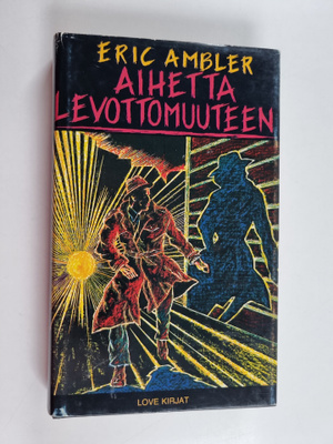 Eric Ambler : Aihetta levottomuuteen