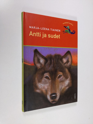Marja-Leena Tiainen : Antti ja sudet