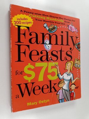Mary Ostyn : Family Feasts for $75 a Week - A Penny-wise ...