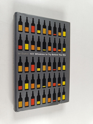 Ian Buxton : 101 Whiskies to Try Before You Die