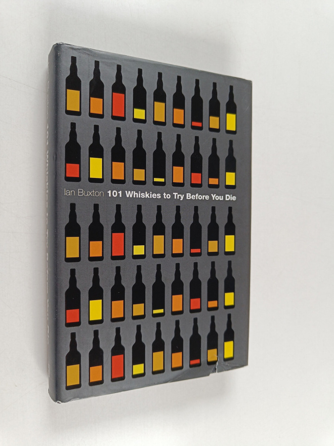 Ian Buxton : 101 Whiskies to Try Before You Die