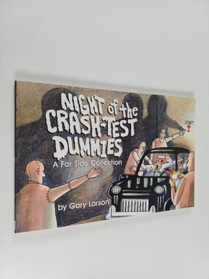 Gary Larson : Night of the crash-test dummies : a Far Sid...