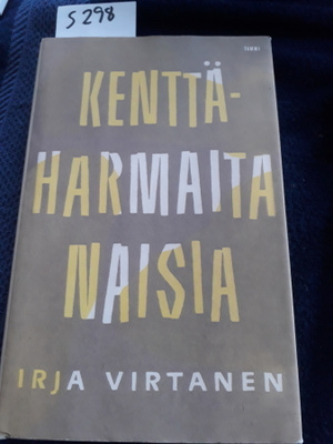 Irja Virtanen : Kenttä harmaita naisia