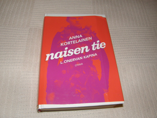 Anna Kortelainen Naisen tie L. Onervan kapina  -sid