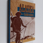 K.-G. Olin : Alaska Del 2 - Guldrushen : [det sista stora... - pikkukuva 1