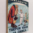 Heikki Arijoutsi : Turpiin vaan ja onnea : 13 pakinaa ja ... - pikkukuva 1