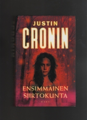 Cronin, Justin: Ensimmäinen siirtokunta, WSOY 2010, skp., K3
