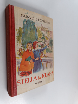 Gunvor Fossum : Stella ja Klara