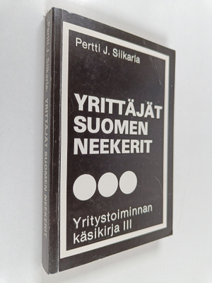 Pertti J. Siikarla : Yritystoiminnan käsikirja 3 : Yrittä...