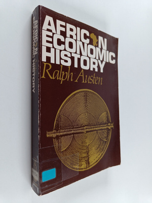 Ralph A. Austen : African economic history : internal dev...
