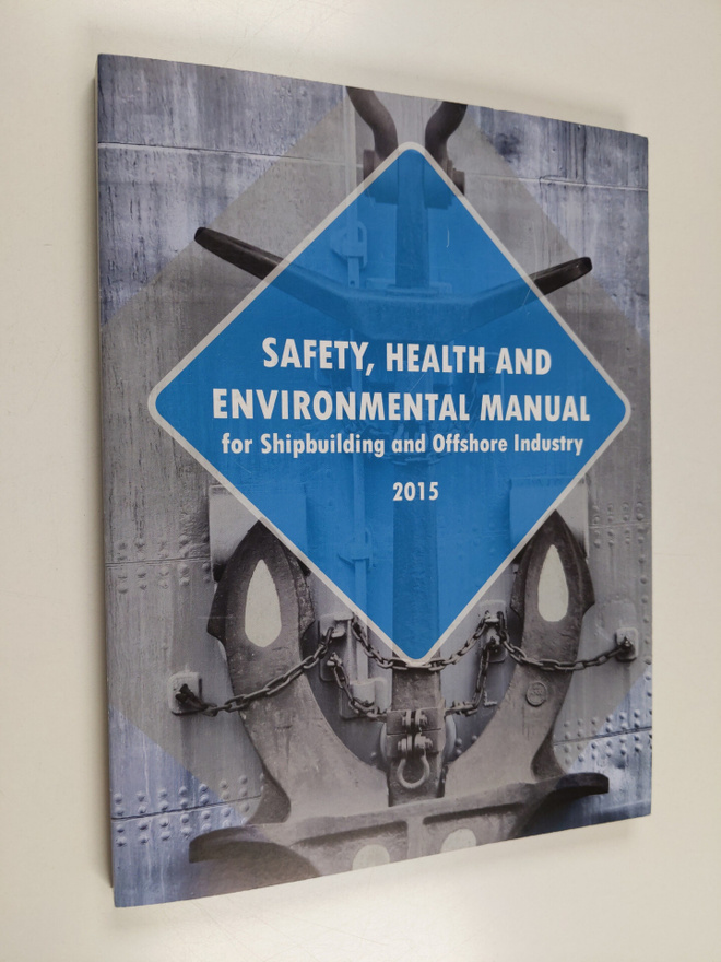 Safety, health and environmental manual for shipbuilding ...