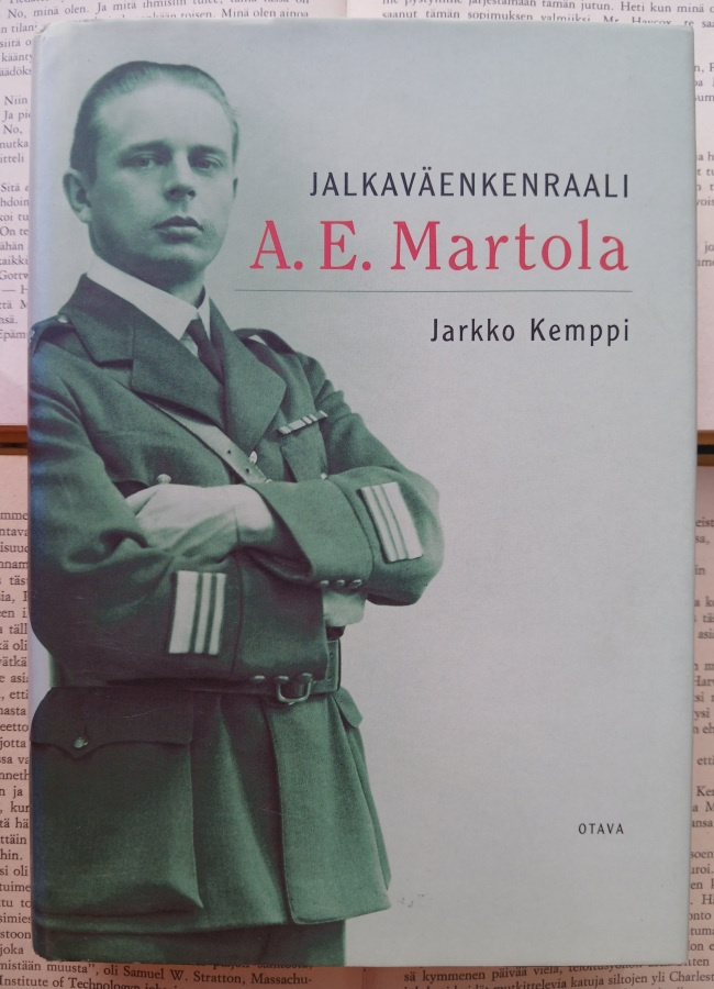 Jarkko Kemppi - Jalkaväenkenraali A. E. Martola (sid.)