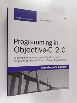 Stephen G. Kochan : Programming in Objective-C 2.0
