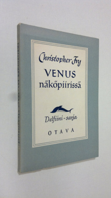 Christopher Fry : Venus näköpiirissä : komedia